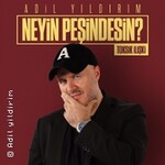 Adil Yildirim - (Toksik İlişki) Neyin Peşindesin?