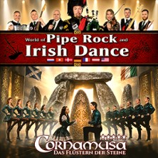 Cornamusa - World of Pipe Rock and Irish Dance 13.03.2027 Stadthalle Reutlingen