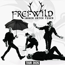 Frei.Wild - Immer unter Feuer 31.05.2026 Raiffeisen Halle im Gasometer