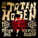 Logen Ticket - Die Toten Hosen - Trink aus! Wir müssen gehen - Tour 2026