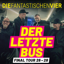 DIE FANTASTISCHEN VIER – DER LETZTE BUS – FINAL TOUR 26-28 21.12.2026 Hanns-Martin-Schleyer-Halle