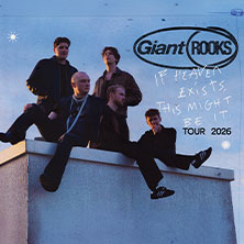 Giant Rooks - IF HEAVEN EXISTS, THIS MIGHT BE IT TOUR 2026 06.10.2026 Porsche-Arena