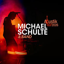 Michael Schulte - Sanfte Töne, besondere Orte Tour 2026 27.04.2026 Kultur- und Kongresszentrum Liederhalle Stuttgart