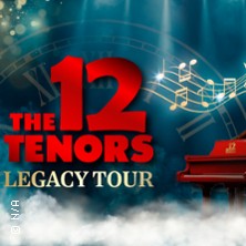 The 12 Tenors - Legacy Tour 22.01.2027 K3N - Stadthalle und Kreuzkirche Nürtingen