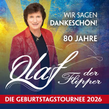 Olaf der Flipper - Wir sagen Dankeschön! 80 Jahre - Die Geburtstagstournee 2026 27.09.2026 Kultur- und Kongresszentrum Liederhalle Stuttgart