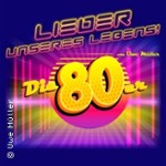 Lieder unseres Lebens - Die 80er - von und mit Uwe Müller