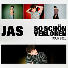 JAS - So Schön Verloren Tour 2026 30.11.2026 Im Wizemann Stuttgart