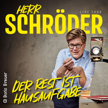 Herr Schröder - Der Rest ist Hausaufgabe 03.06.2027 Stadthalle Reutlingen