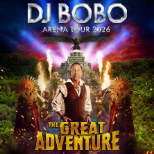 DJ BoBo - THE GREAT ADVENTURE 08.05.2026 Hanns-Martin-Schleyer-Halle